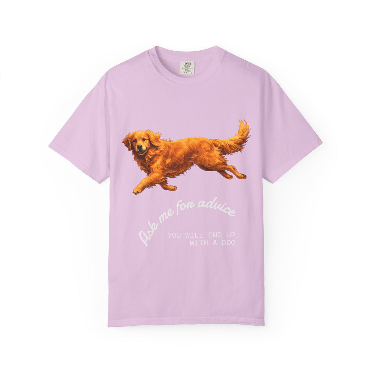 Dog Advice T-Shirt — "Ask Me for Advice You Will End Up With a Dog" Graphic Tee