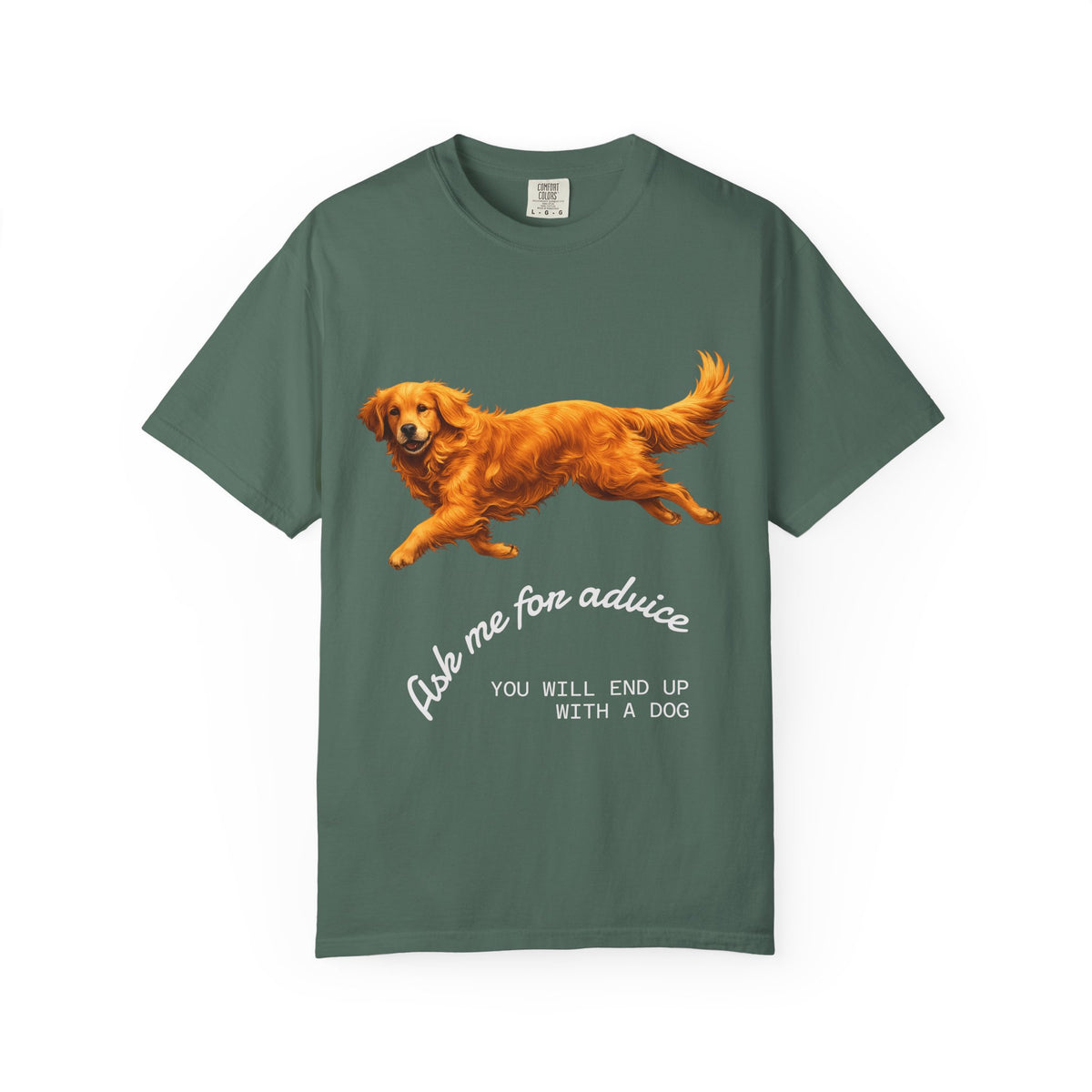 Dog Advice T-Shirt — "Ask Me for Advice You Will End Up With a Dog" Graphic Tee